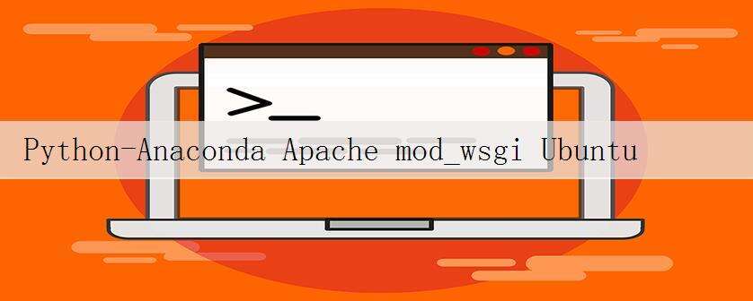 Python-Anaconda Apache mod_wsgi Ubuntu